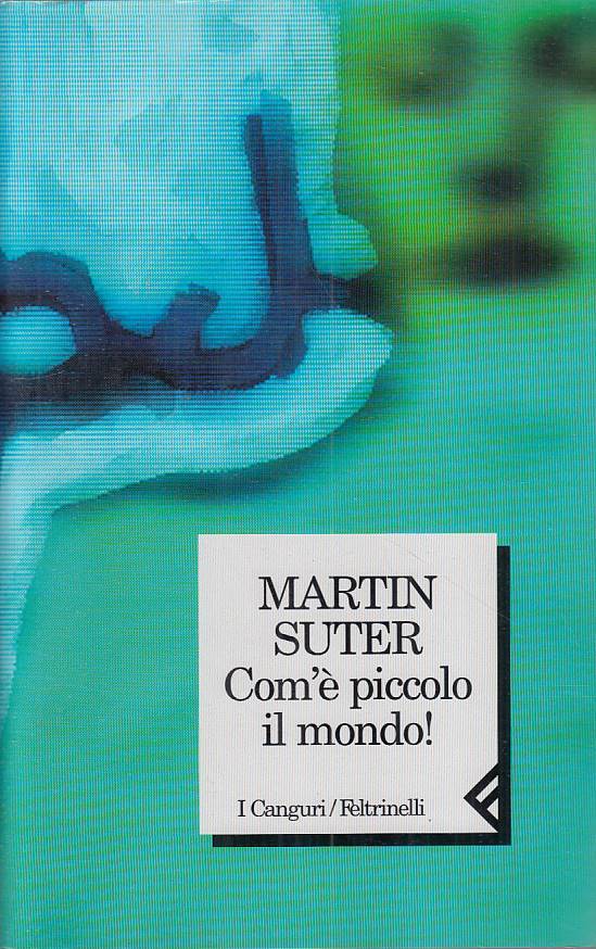 LS- COM'E' PICCOLO IL MONDO! - SUTER - FELTRINELLI -- 1a ED. - 1999 - B - ZFS61