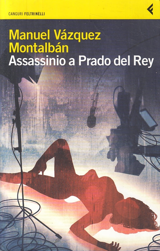 LG- ASSASSINIO A PRADO DEL REY- VAZQUEZ MONTALBAN- FELTRINELLI--- 2009- B-ZFS419