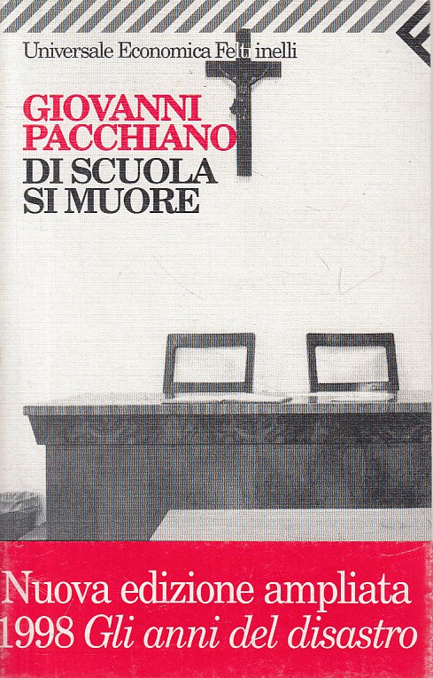 LN- DI SCUOLA SI MUORE - PACCHIANO - FELTRINELLI -- 1a ED. - 1998 - B - YFS476