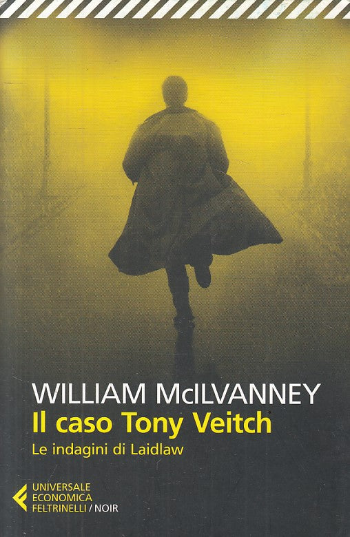 LG- IL CASO TONY VEITCH - MCILVANNEY - FELTRINELLI -- 1a ED. - 2016 - B - YFS205