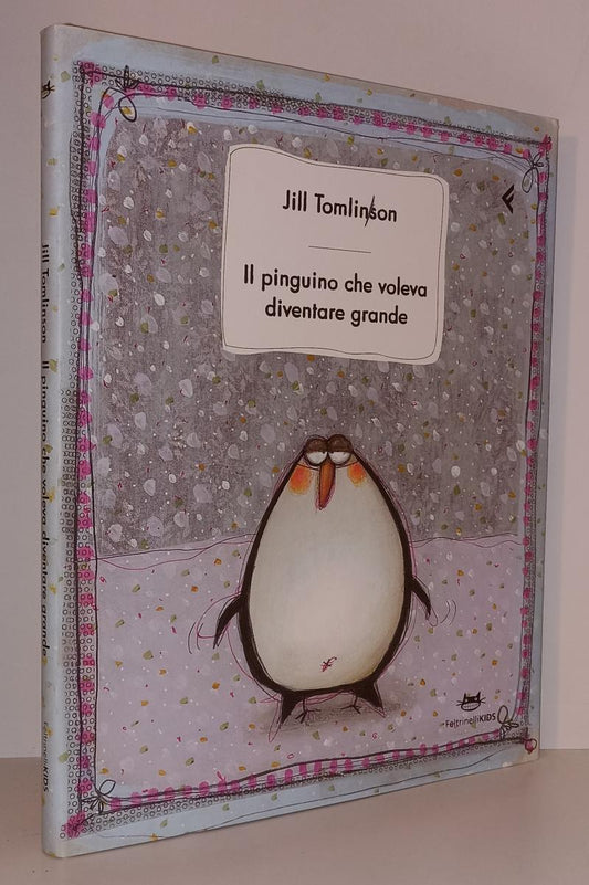 LB- IL PINGUINO CHE VOLEVA DIVENTARE GRANDE -- FELTRINELLI --- 2008 - CS- ZFS359