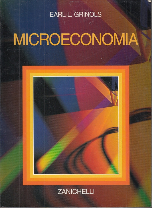 LZ- MICROECONOMIA - EARL GRINOLS - ZANICHELLI -- 1a ED. - 1997- B- YFS439