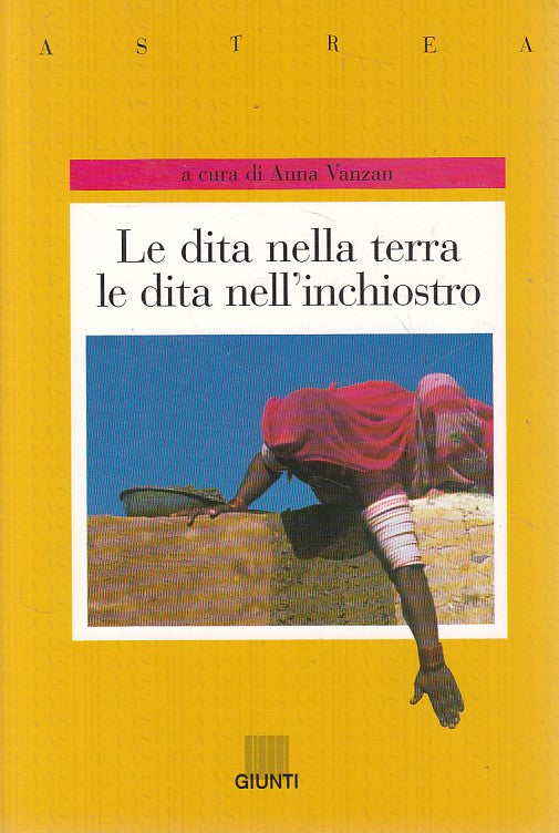 LN- LE DITA NELLA TERRA LE DITA NELL'INCHIOSRTO -- GIUNTI --- 2002 - B - ZFS534