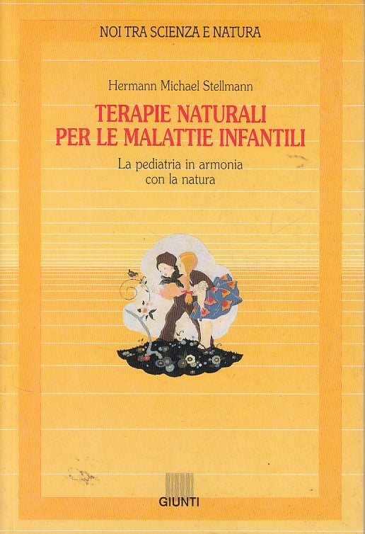 LZ- TERAPIE NATURALI MALATTIE INFANTILI- STELLMANN- GIUNTI --- 1991 - B - YDS475