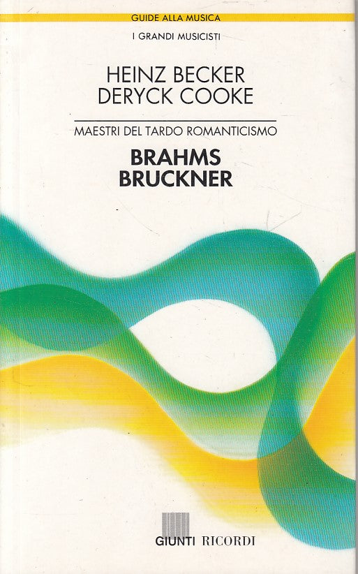 LZ- MAESTRI TARDO ROMANTICISMO BRAHMS BRUCKNER -- GIUNTI --- 1992 - B - ZDS179