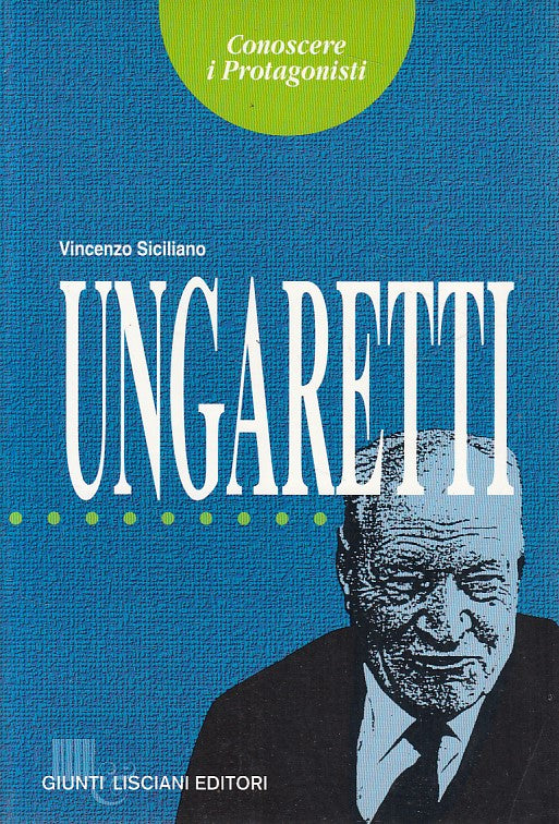 LS- UNGARETTI - SICILIANO - GIUNTI - CONOSCERE PROTAGONISTI -- 1994 - B - ZFS534