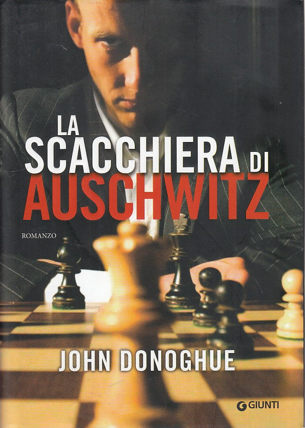 LN- LA SCACCHIERA DI AUSCHWITZ- DONOGHUE- GIUNTI-- 1a ED.- 2015- CS- ZDS254