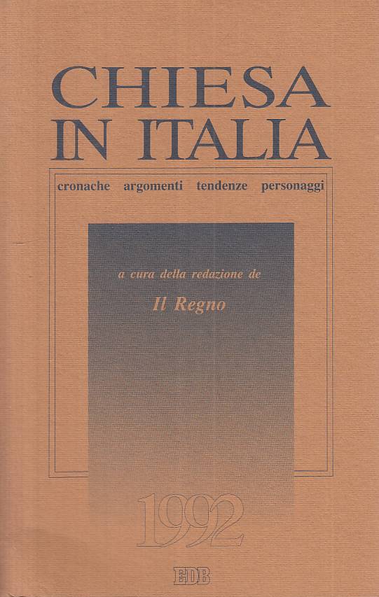 LS- CHIESA IN ITALIA 1992 CRONACHE ARGOMENTI -- EDB IL REGNO --- 1993 - B - ZTS8