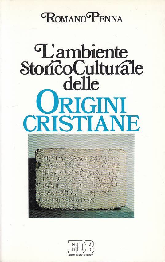 LS- AMBIENTE STORICO CULTURALE ORIGINI CRISTIANE - PENNA - EDB ---- B - YFS625