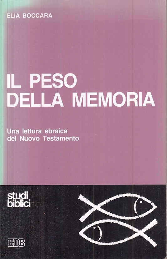 LS- IL PESO DELLA MEMORIA LETTURA EBRAICA - BOCCARA - EDB --- 1994 - B - ZFS266