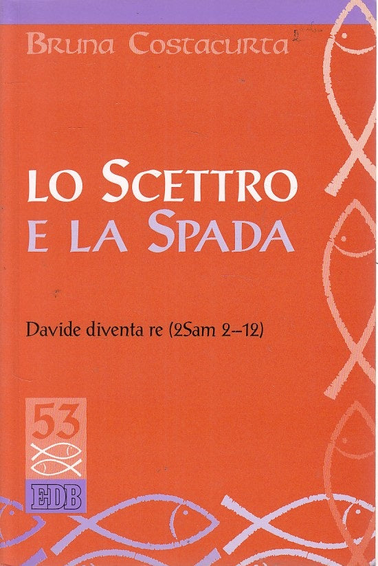 LS- LO SCETTRO E LA SPADA - COSTACURTA - EDB - STUDI BIBLICI-- 2006 - B - YFS421