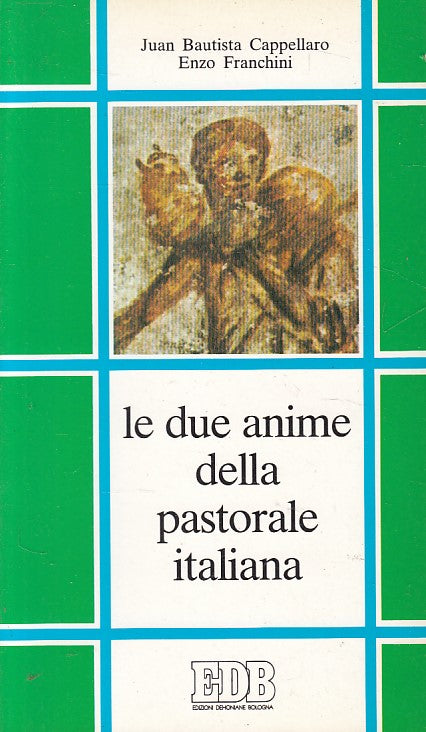LD- LE DUE ANIME DELLA PASTORALE ITALIANA -- EDB --- 1988 - B - YFS605