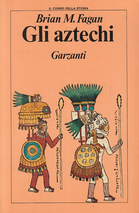 LS- GLI AZTECHI - FAGAN - GARZANTI- CORSO STORIA - 1a ED. - 1989 - B - YFS190