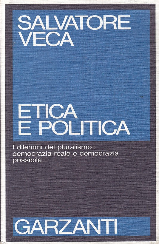 LS- ETICA E POLITICA - VECA - GARZANTI - SAGGI BLU - 1a ED. - 1989 - B - YFS471