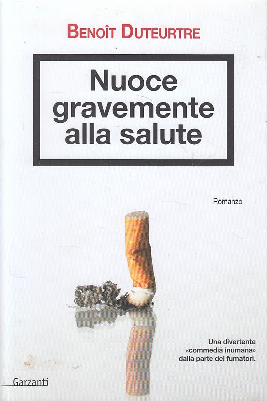 LN- NUOCE GRAVEMENTE ALLA SALUTE - DUTEURTRE - GARZANTI --- 2007 - B - ZFS245