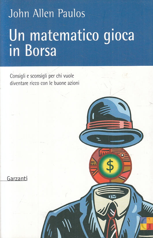 LZ- UN MATEMATICO GIOCA IN BORSA - JOHN ALLEN PAULOS- GARZANTI--- 2004- B- ZFS93