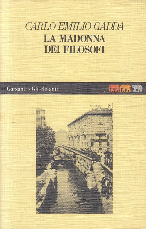 LN- LA MADONNA DEI FILOSOFI - CARLO EMILIO GADDA - GARZANTI --- 1989- B- ZFS251