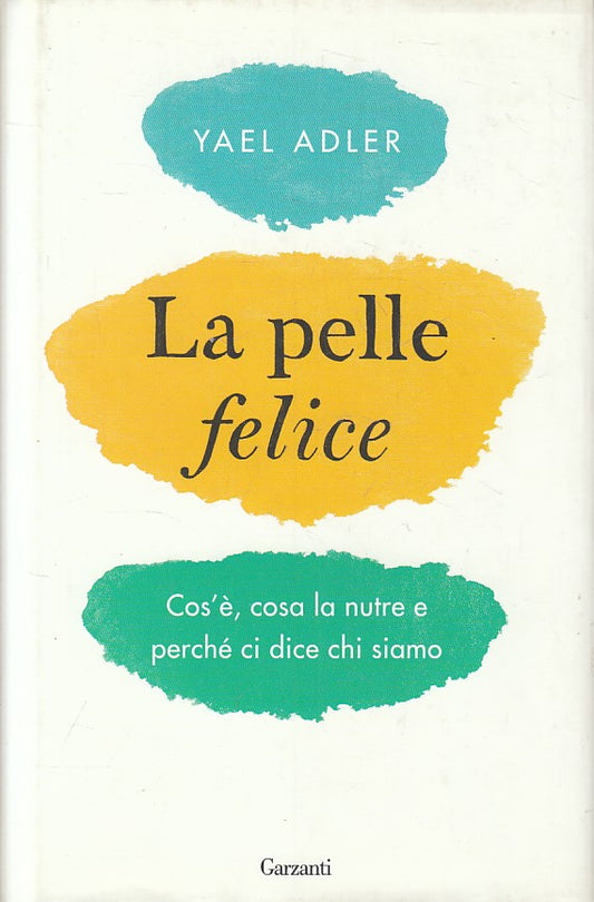 LS- LA PELLE FELICE - YAEL ADLER - GARZANTI -- 1a ED. - 2016 - CS - YFS666