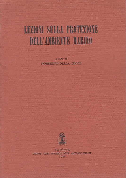 LS- LEZIONI SULLA PROTEZIONE AMBIENTE MARINO- CROCE- CEDAM --- 1989 - B - YFS159