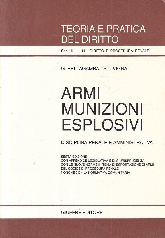 LZ- TEORIA PRATICA DIRITTO 11 ARMI MUNIZIONI ESPLOSIVI -- GIUFFRE'---- B- ZFS247