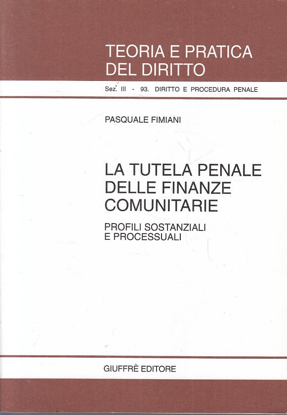 LZ- TEORIA PRATICA DIRITTO 93 TUTELA PENALE FINANZE-- GIUFFRE'--- 1999- B-ZFS247