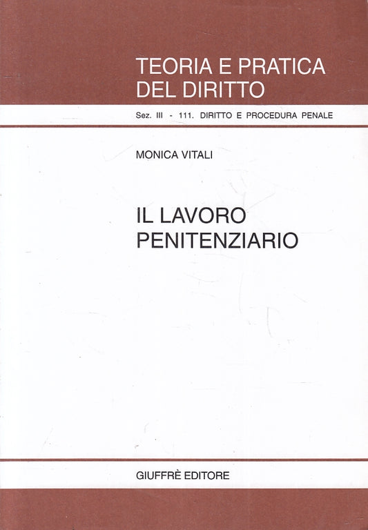 LZ- TEORIA PRATICA DIRITTO 111 LAVORO PENITENZIARIO-- GIUFFRE'--- 2001- B-ZFS247