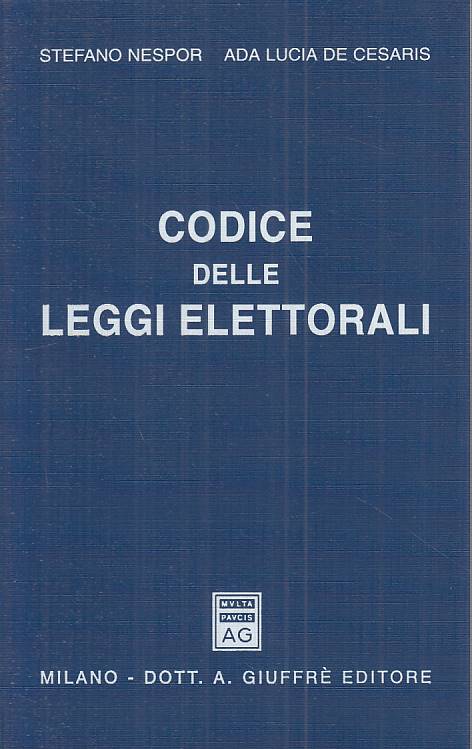 LS- CODICE DELLE LEGGI ELETTORALI- NESPOR CESARIS- GIUFFRE'--- 2001 - B - ZTS113