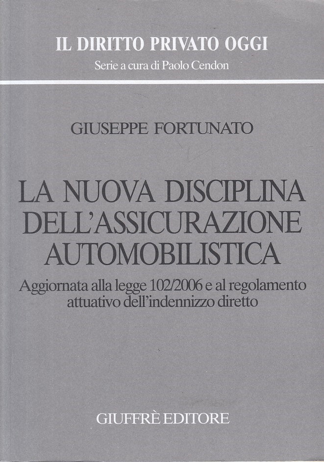 LZ- NUOVA DISCIPLINA ASSICURAZIONE AUTOMOBILISTICA-- GIUFFRE'--- 2007- B- ZFS101