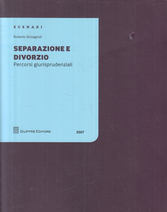 LZ- SEPARAZIONE E DIVORZIO - GIOVAGNOLI - GIUFFRE' --- 2007 - B - ZFS190