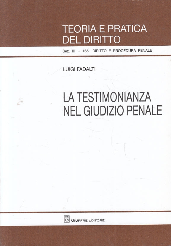 LZ- TEORIA PRATICA DIRITTO 165 TESTIMONIANZA GIUDIZIO PENALE -- GIUFFRE'- ZFS247