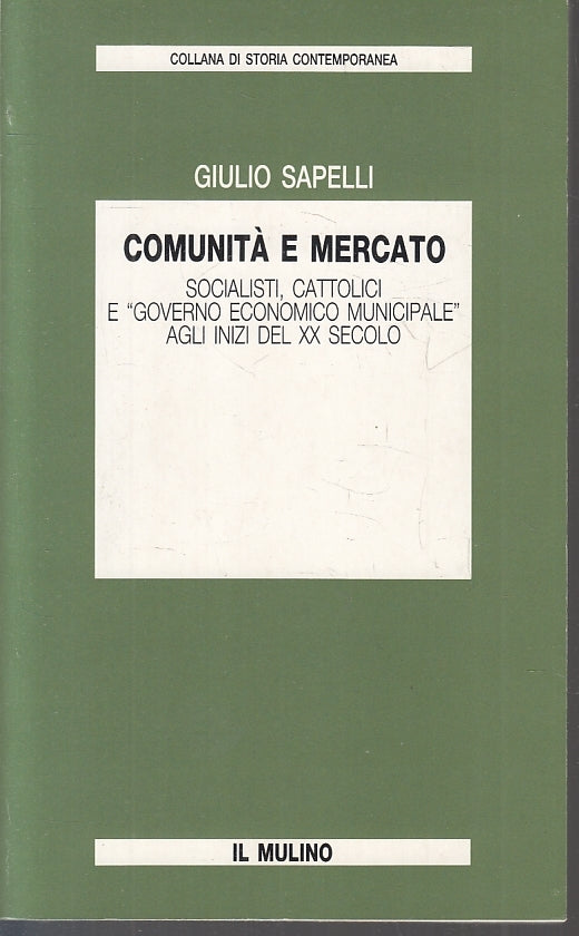 LS- COMUNITA' E MERCATO - GIULIO SAPELLI - IL MULINO--- 1986- B- ZTS150