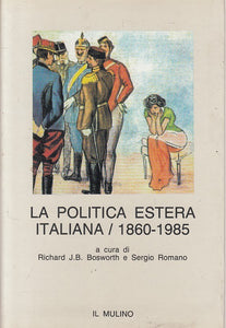 LS- LA POLITICA ITALIANA 1860/1985- BOSWORTH ROMANO- MULINO--- 1991 - B - YFS206