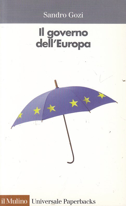 LS- IL GOVERNO DELL'EUROPA - GOZI - MULINO - PAPERBACKS -- 2000 - B - YFS181