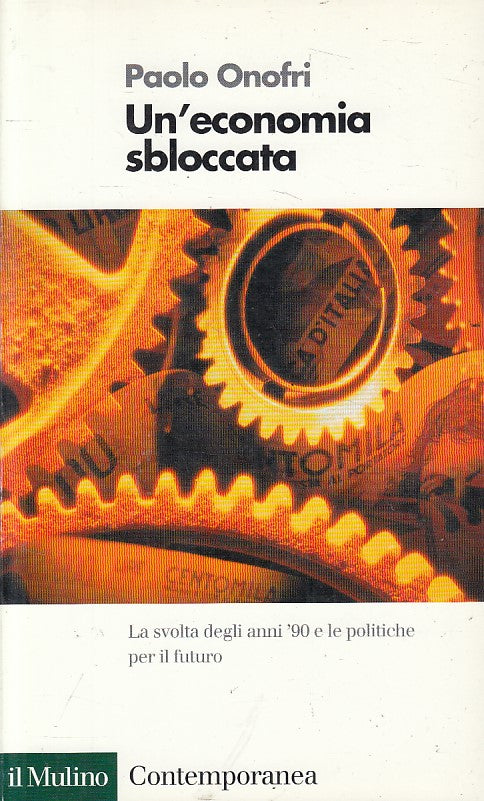 LS- UN'ECONOMIA SBLOCCATA - ONOFRI - MULINO - CONTEMPORANEA -- 2001 - B - YFS181