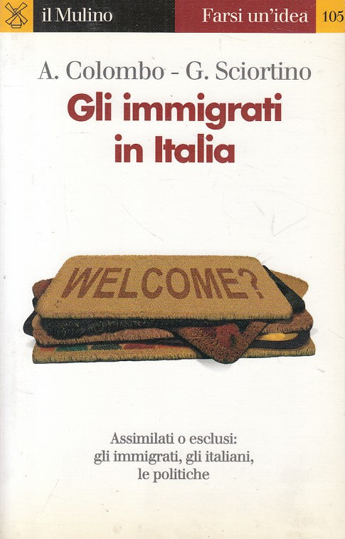 LS- GLI IMMIGRATI IN ITALIA - COLOMBO SCIORTINO - MULINO --- 2004 - B - ZFS44