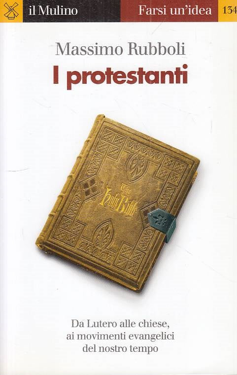 LS- I PROTESTANTI - RUBBOLI - MULINO - FARSI UN'IDEA -- 2007 - B - ZFS125