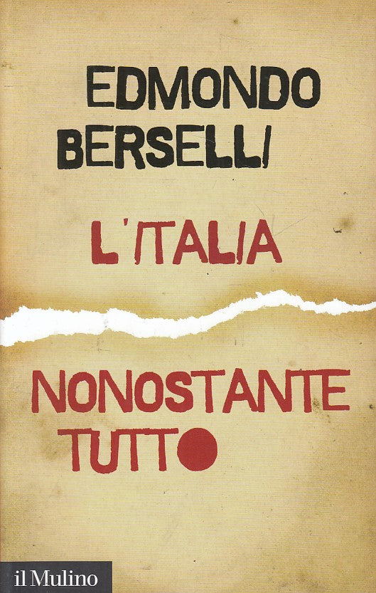 LS- L'ITALIA, NONOSTRANTE TUTTO - BERSELLI - MULINO - SAGGI -- 2011 - B - YFS25