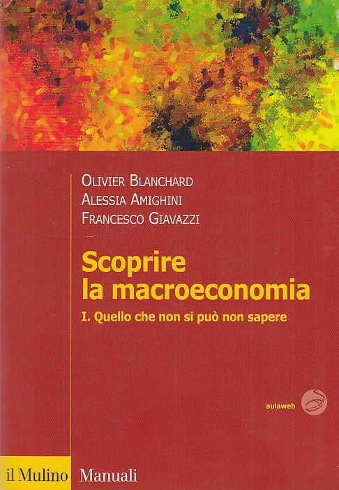 LZ- SCOPRIRE LA MACROECONOMIA -- MULINO - MANUALI ECONOMIA -- 2010 - B - YDS594