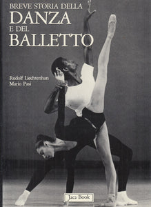 LT- BREVE STORIA DANZA E BALLETTO -- JACA BOOK -- 1a ED. - 1985 - CS - YFS845
