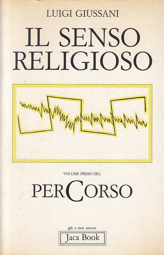 LD- IL SENSO RELIGIOSO VOL.1 - GIUSSANI - JACA BOOK --- 1986 - B - YFS259