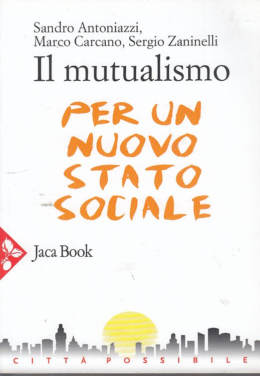 LZ- IL MUTUALISMO PER NUOVO STATO SOCIALE- ANTONIAZZI- JACA- -- 2016- B- ZDS48