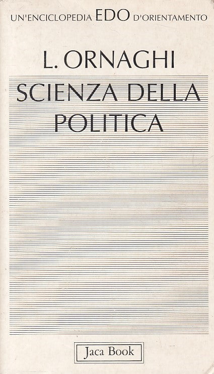 LS- SCIENZA DELLA POLITICA - ORANGHI - JACA BOOK - EDO -- 1992 - B - YDS176