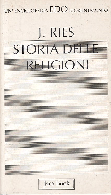 LS- STORIA DELLE RELIGIONI - JULIEN RIES - JACA BOOK - EDO -- 1992 - B - YDS176