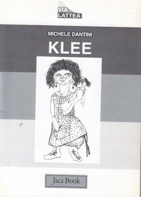 LS- KLEE - MICHELE DANTINI - JACA BOOK - VIA LATTEA - 1a ED. - 1999 - B - YFS200