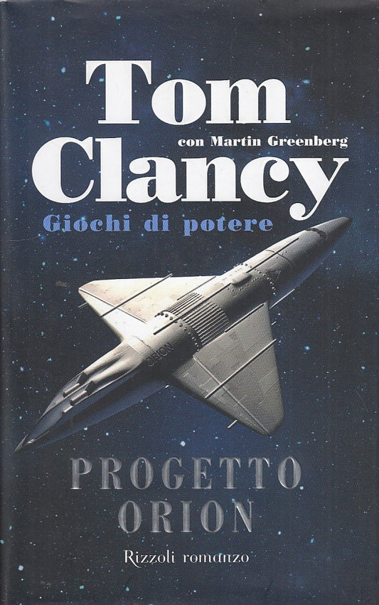 LN- PROGETTO ORION POTERE- CLANCY- RIZZOLI- BEST- 1a ED.- 2009- CS- ZCS285