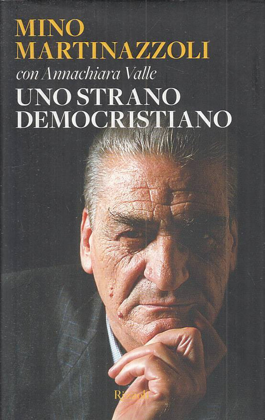 LS- UNO STRANO DEMOCRISTIANO - MARTINAZZOLI VALLE - RIZZOLI--- 2009 - CS - ZTS72