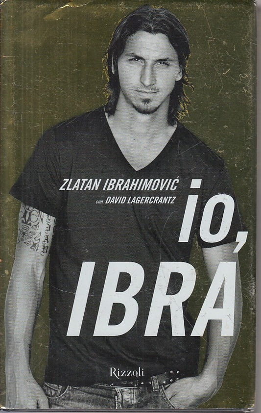 LS- IO, IBRA - IBRAHIMOVIC LAGERCRANTZ - RIZZOLI --- 2011 - CS - ZFS543