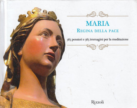 LD- MARIA REGINA DELLA PACE 365 PENSIERI IMMAGINI-- RIZZOLI--- 2011 - C - ZFS300