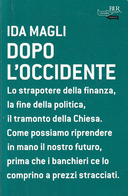 LS- DOPO L'OCCIDENTE - IDA MAGLI - RIZZOLI - FUTURO PASSATO-- 2012 - B - ZFS100