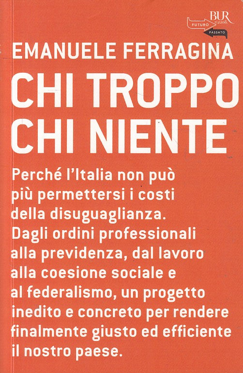 LS- CHI TROPPO CHI NIENTE- FERRAGINA- RIZZOLI- FUTURO PASSATO-- 2013- B - ZFS418